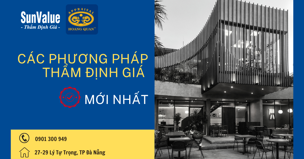 CÁC PHƯƠNG PHÁP THẨM ĐỊNH GIÁ MỚI NHẤT