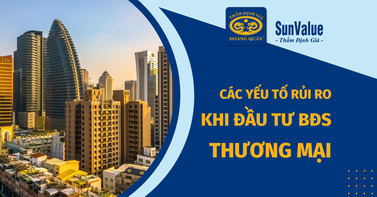 CÁC YẾU TỐ RỦI RO KHI ĐẦU TƯ BĐS THƯƠNG MẠI