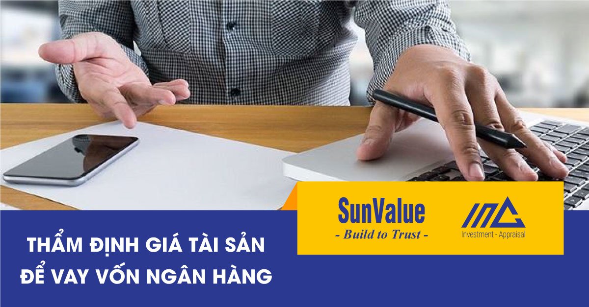 THẨM ĐỊNH GIÁ TÀI SẢN ĐỂ VAY VỐN NGÂN HÀNG