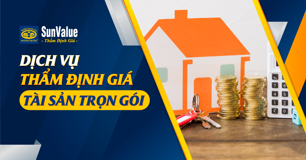 DỊCH VỤ THẨM ĐỊNH GIÁ TÀI SẢN TRỌN GÓI