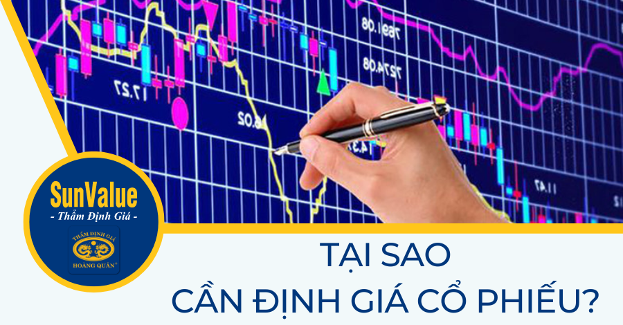 TẠI SAO CẦN ĐỊNH GIÁ CỔ PHIẾU