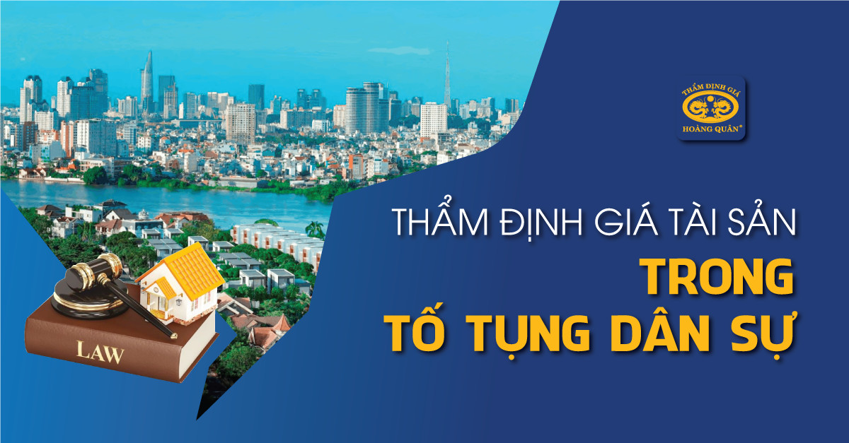 Thẩm Định Giá Tài Sản Trong Tố Tụng Dân Sự