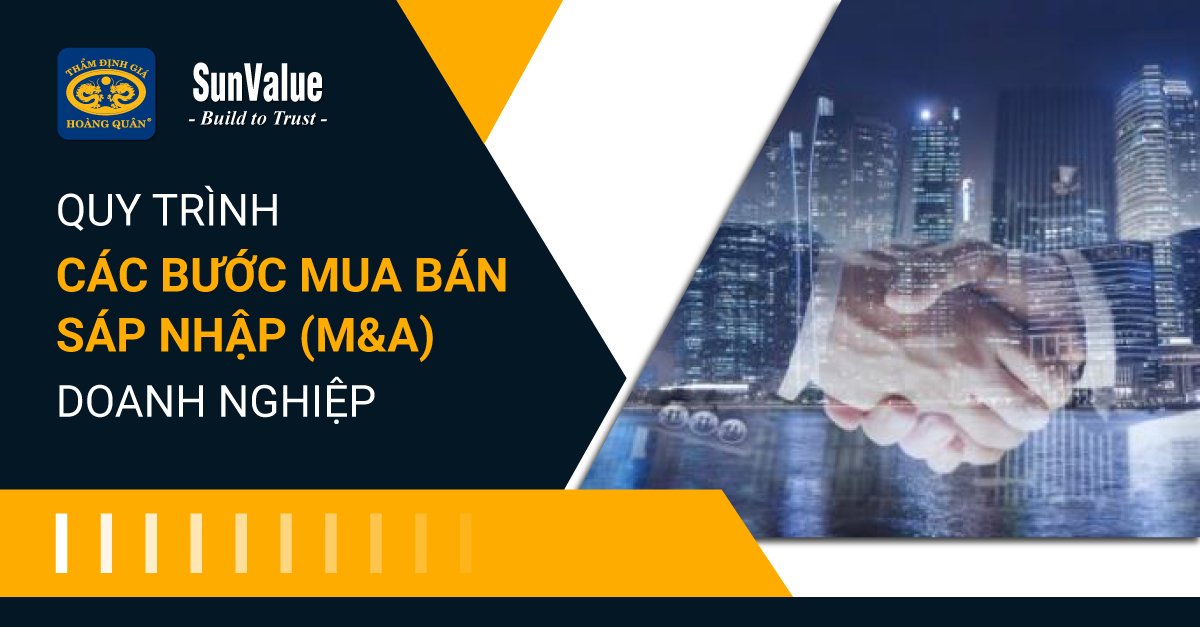 QUY TRÌNH CÁC BƯỚC MUA BÁN SÁP NHẬP (M&A) DOANH NGHIỆP