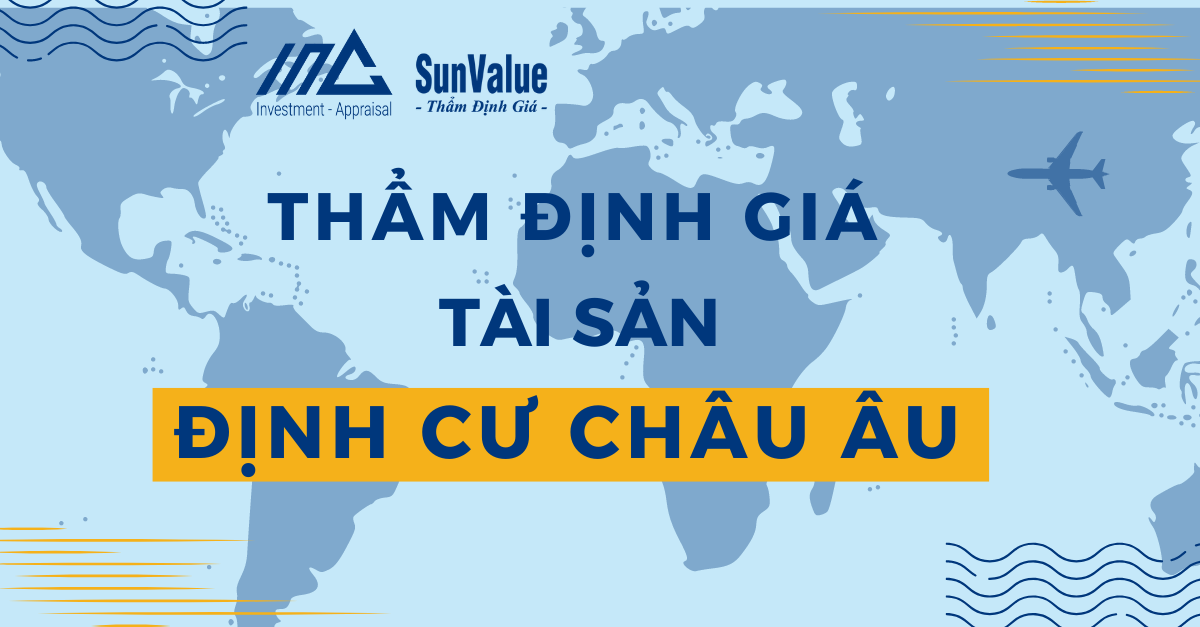 THẨM ĐỊNH GIÁ TÀI SẢN ĐỊNH CƯ CHÂU ÂU