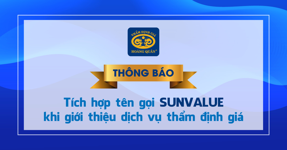 THÔNG BÁO TÍCH HỢP TÊN GỌI SUNVALUE KHI GIỚI THIỆU DỊCH VỤ THẨM ĐỊNH GIÁ