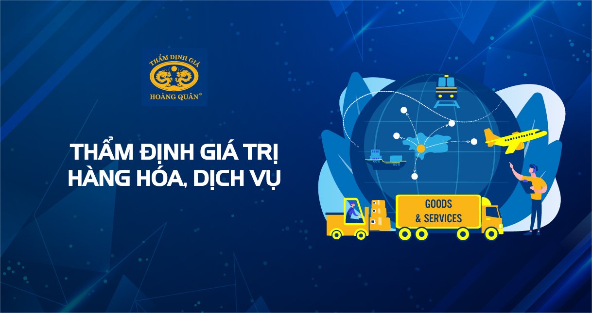 Thẩm Định Giá Trị Hàng Hóa, Dịch Vụ