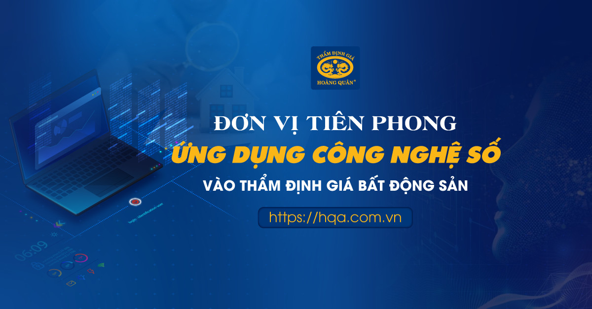 HQA TIÊN PHONG ỨNG DỤNG CÔNG NGHỆ TRONG THẨM ĐỊNH GIÁ