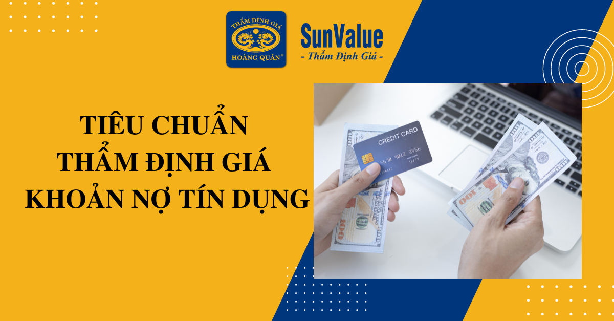 TIÊU CHUẨN THẨM ĐỊNH GIÁ KHOẢN NỢ TÍN DỤNG