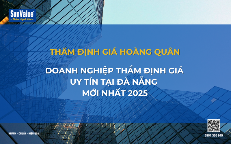 Doanh nghiệp thẩm định giá uy tín tại Đà Nẵng, công ty thẩm định giá uy tín Đà Nẵng, Thẩm định giá uy tín tại Đà Nẵng 1