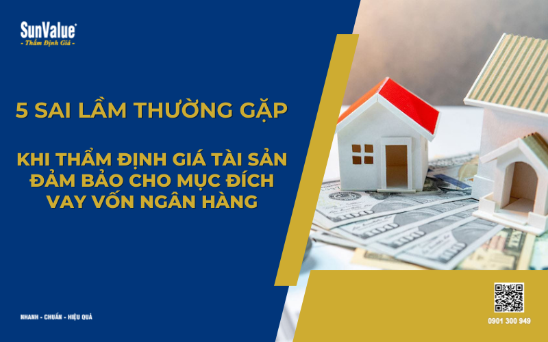 Thẩm định giá tài sản đảm bảo, định giá tài sản đảm bảo cho mục đích vay vốn 1