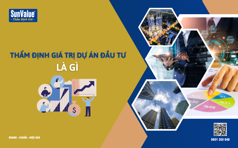 Thẩm định giá trị dự án đầu tư, giá trị dự án đầu tư, thẩm định giá bất động sản 1