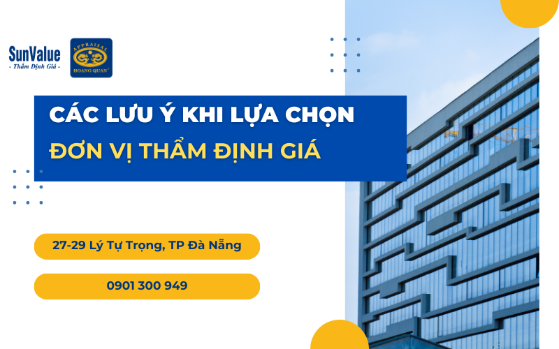 Các lưu ý khi lựa chọn đơn vị thẩm định giá